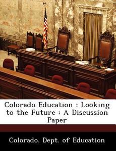 Colorado Education edito da Bibliogov