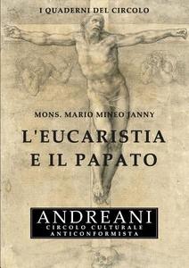L'Eucaristia e il Papato di Mons. Mario Mineo Janny edito da Lulu.com