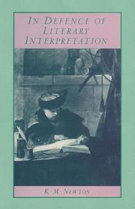 In Defence of Literary Interpretation di Ken M Newton edito da Palgrave Macmillan UK