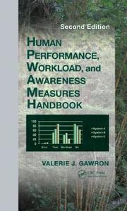 Human Performance, Workload, And Situational Awareness Measures Handbook di Valerie J. Gawron edito da Taylor & Francis Inc