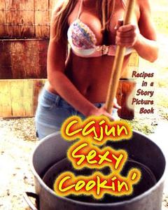 Cajun Sexy Cooking di Dana A. Holyfield edito da Createspace