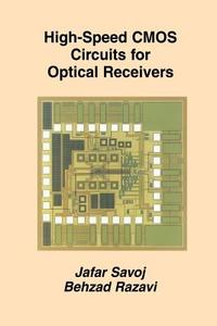 High-Speed CMOS Circuits for Optical Receivers di Behzad Razavi, Jafar Savoj edito da Springer US