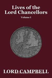 Lives of the Lord Chancellors Vol. I di Lord Campbell edito da Wildside Press