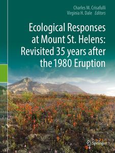 Ecological Responses at Mount St. Helens: Revisited 35 years after the 1980 Eruption edito da Springer-Verlag GmbH