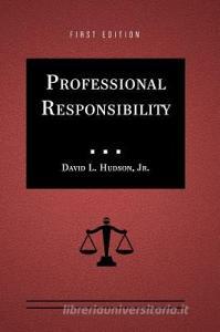 Professional Responsibility di David L. Hudson edito da UNIV READERS