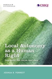 Local Autonomy As A Human Right di Joshua B. Forrest edito da Rowman & Littlefield