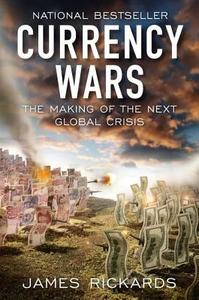 Currency Wars di James Rickards edito da Penguin Putnam Inc