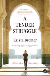 A Tender Struggle di Krista Bremer edito da Algonquin Books