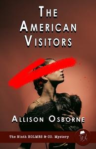 The American Visitors di Allison Osborne edito da MX Publishing