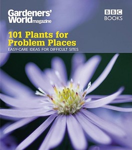 Gardeners' World: 101 Plants For Problem Places di Martyn Cox edito da Ebury Publishing