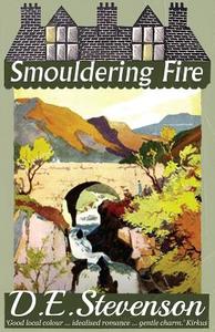 Smouldering Fire di D. E. Stevenson edito da Dean Street Press