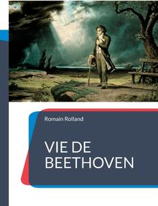Vie de Beethoven di Romain Rolland edito da Books on Demand