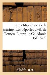 Les Petits Cahiers de la Marine. Les D port s Civils de Gomen, Nouvelle-Cal donie di Collectif edito da Hachette Livre - BNF