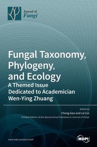 Fungal Taxonomy, Phylogeny, and Ecology edito da MDPI AG