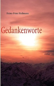 Gedankenworte di Heinz-pete Heilmann edito da Books on Demand