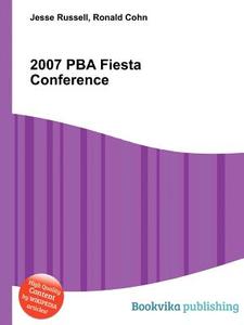 2007 Pba Fiesta Conference edito da Book On Demand Ltd.