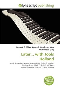 Later... With Jools Holland di #Miller,  Frederic P. Vandome,  Agnes F. Mcbrewster,  John edito da Vdm Publishing House
