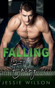 Falling For My Enemy di Jessie Wilson edito da Jessie Wilson