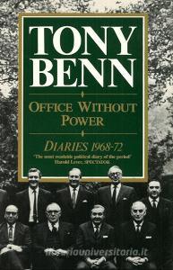 Office Without Power di Tony Benn edito da Cornerstone