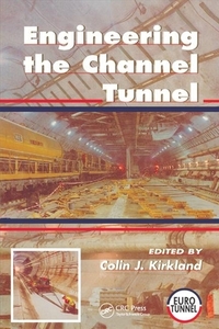 Engineering The Channel Tunnel edito da Taylor & Francis Ltd