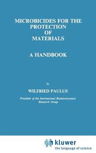 Microbicides for the Protection of Materials di W. Paulus edito da Springer Netherlands