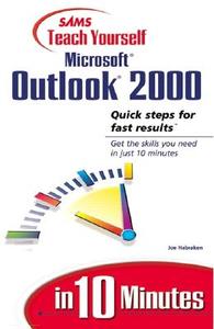 Sams Teach Yourself Outlook 2000 in 10 Minutes di Joe Habraken edito da SAMS