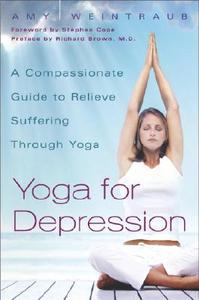 Yoga For Depression di Amy Weintraub edito da Broadway Books (A Division of Bantam Doubleday Dell Publishi