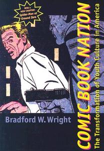 Comic Book Nation di Bradford W. Wright edito da Johns Hopkins University Press