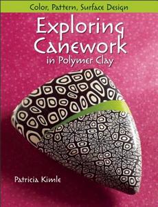 Exploring Canework in Polymer Clay di Patricia Kimle edito da Kalmbach Books