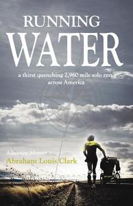 Running Water di Abraham Louis Clark edito da Expedition Publishing
