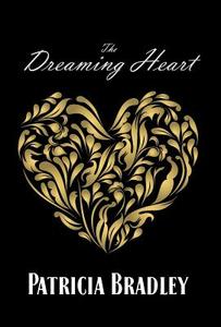 The Dreaming Heart di Patricia Bradley edito da Bradley PJB Books