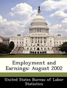 Employment And Earnings edito da Bibliogov