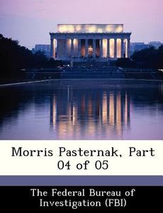 Morris Pasternak, Part 04 Of 05 edito da Bibliogov