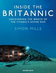 Inside the Britannic di Simon Mills edito da Bloomsbury USA