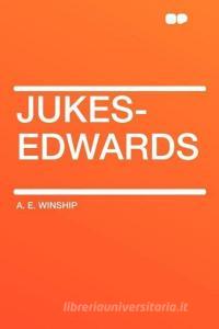 Jukes-Edwards di A. E. Winship edito da HardPress Publishing
