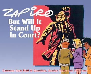 But Will It Stand Up in Court? di Zapiro edito da JACANA MEDIA