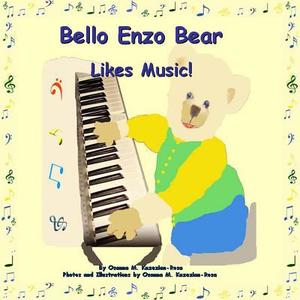 Bello Enzo Bear Likes Music di Osanna Kazezian Rosa edito da Createspace