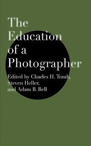 The Education of a Photographer edito da ALLWORTH PR