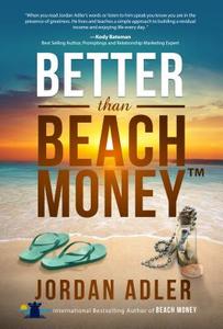 Better Than Beach Money di Jordan Adler edito da MOTIVATIONAL PR