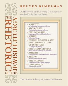 The Rhetoric of Jewish Prayer: A Literary and Historical Commentary on the Prayerbook di Reuven Kimelman edito da Littman Library of Jewish Civilization