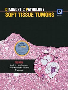 Diagnostic Pathology: Soft Tissue Tumors di Cyril Fisher edito da Amirsys, Inc