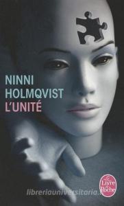 L'Unité di Ninni Holmqvist edito da LIVRE DE POCHE