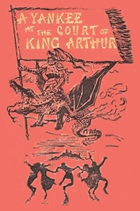 A Connecticut Yankee in King Arthur's Court di Mark Twain edito da Sahara Publisher Books