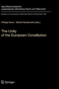 The Unity Of The European Constitution edito da Springer-verlag Berlin And Heidelberg Gmbh & Co. Kg