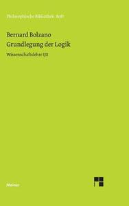 Grundlegung der Logik di Bernard Bolzano edito da Felix Meiner Verlag