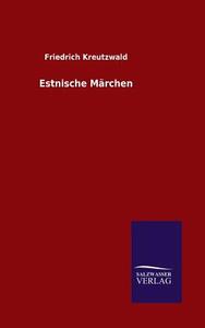 Estnische Märchen di Friedrich Kreutzwald edito da TP Verone Publishing