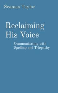 Reclaiming His Voice di Taylor Seamas Taylor edito da James Taylor