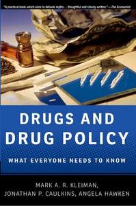 Drugs and Drug Policy di Mark A. R. Kleiman, Jonathan P. Caulkins, Angela Hawken edito da Oxford University Press Inc