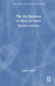 The Arts Business di Jeffrey Taylor edito da Taylor & Francis Ltd
