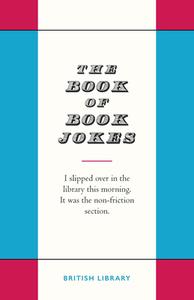 BOOK OF BOOK JOKES di ALEX JOHNSON edito da BRITISH LIBRARY